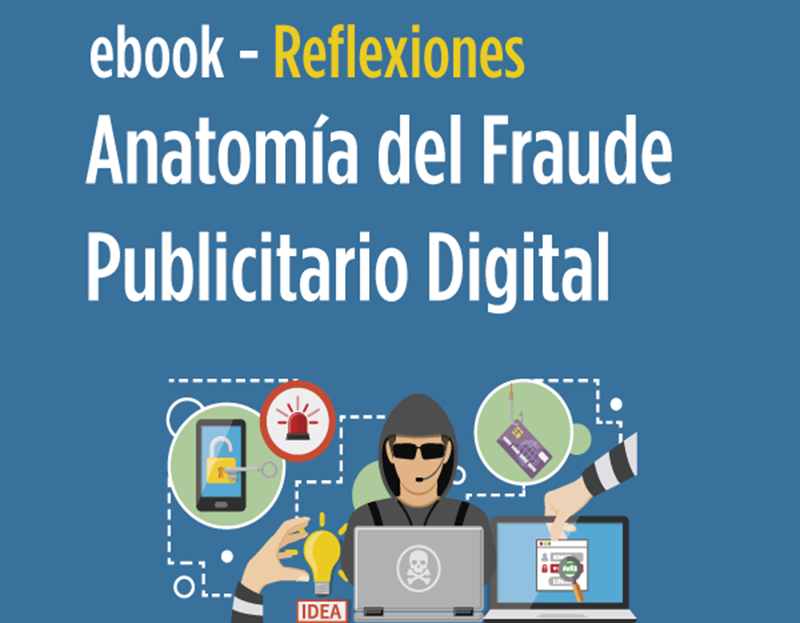 ebook: 'Reflexiones - Anatomía del Fraude Publicitario Digital'
