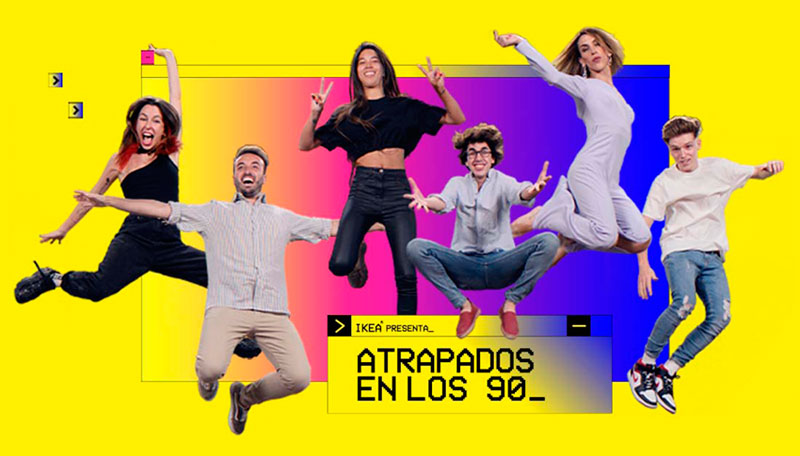 IKEA presenta el 'reality show' #AtrapadosEnLos90