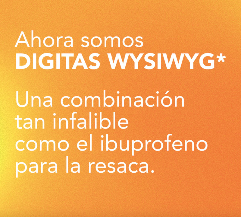 Digitas y Wysiwyg unifican su marca y operaciones en España
